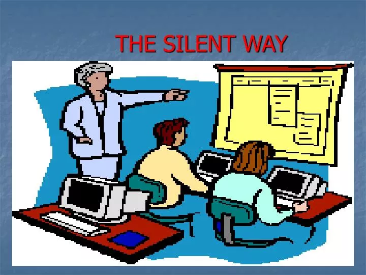 PPT THE SILENT WAY PowerPoint Presentation Free Download ID 6892459 ppt-the-silent-way-powerpoint-presentation-free-download-id-6892459