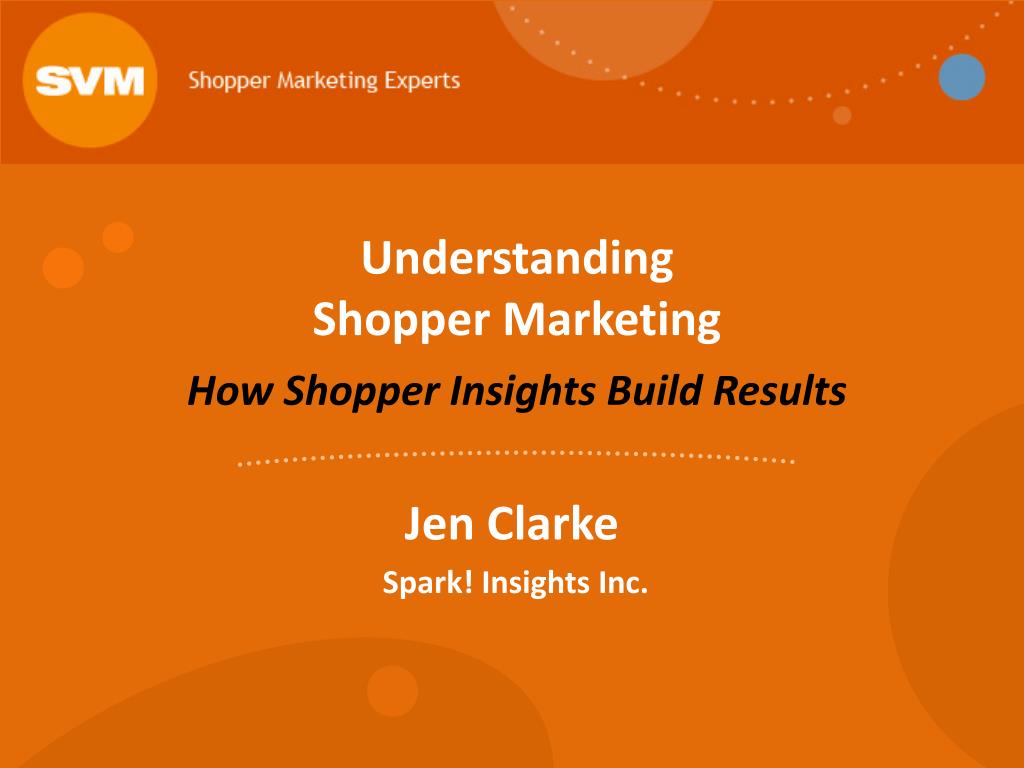 PPT - Understanding Shopper Marketing How Shopper Insights Build Results  PowerPoint Presentation - ID:6892663