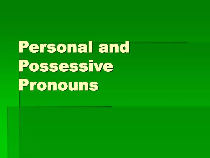 PPT - Personal and Possessive Pronouns PowerPoint Presentation, free ...