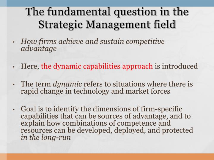 dynamic capabilities and strategic management David j teece thomas w tusher professor in global business faculty director, tusher center for the management dynamic capabilities and strategic management:. dynamic capabilities and strategic management David j teece thomas w tusher professor in global business faculty director, tusher center for the management dynamic capabilities and strategic management:.