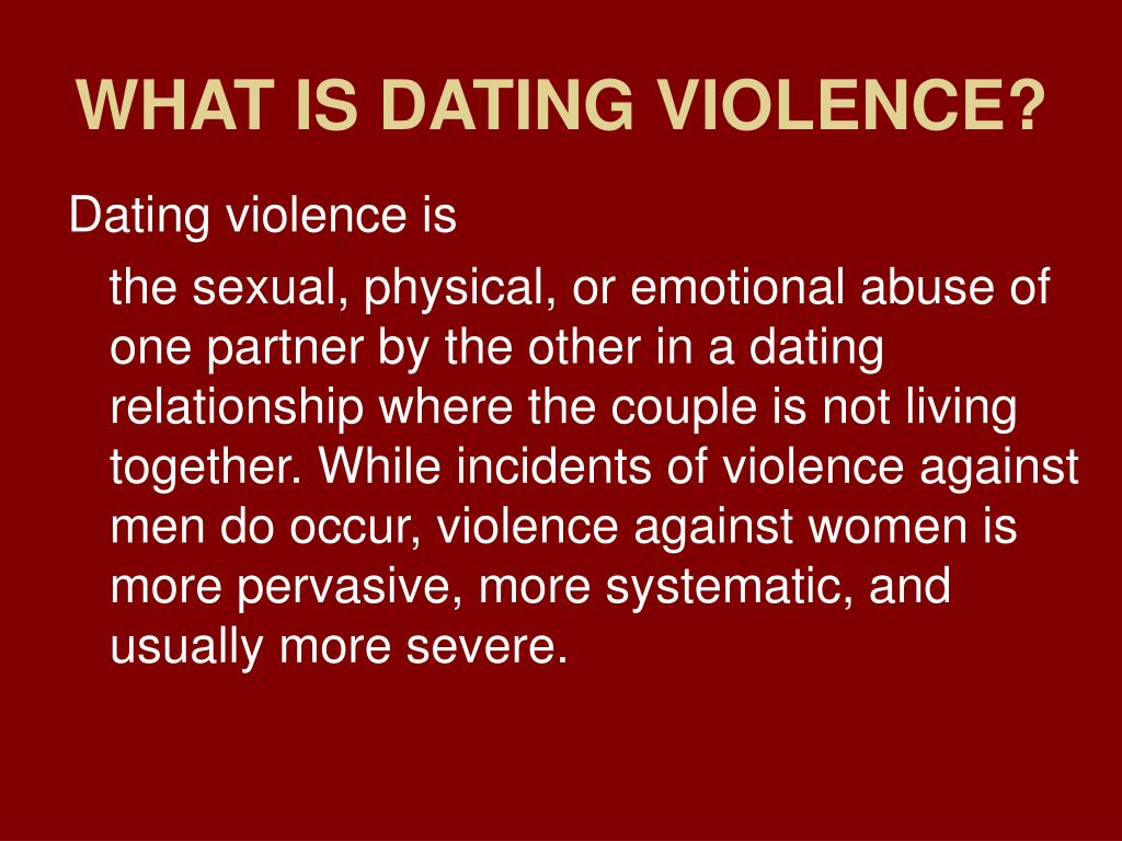 Ppt What Is Dating Violence Powerpoint Presentation Free Download Id 6896339