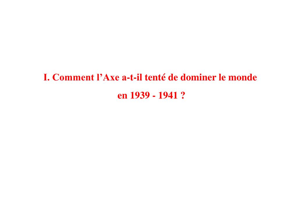 PPT - Les grandes phases de la Seconde Guerre Mondiale (1939 - 1945 ...