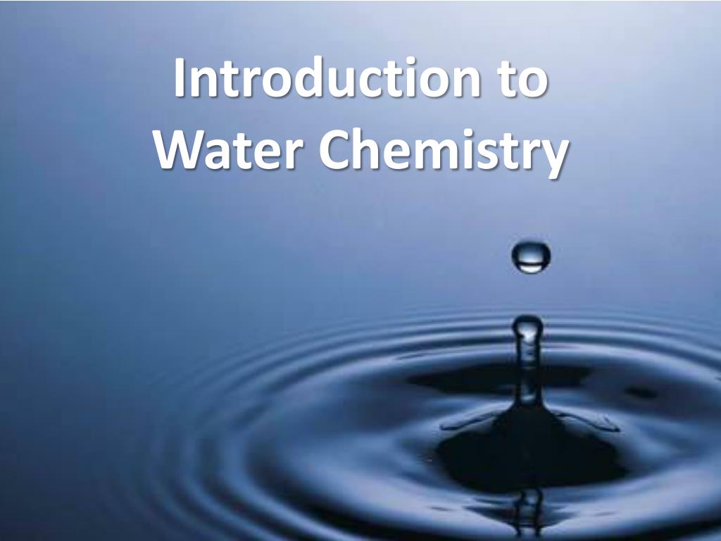 PPT - Introduction to Water Chemistry PowerPoint Presentation, free ...