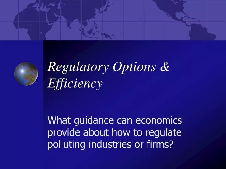 PPT Regulatory Options & Efficiency PowerPoint Presentation, free download ID6899977