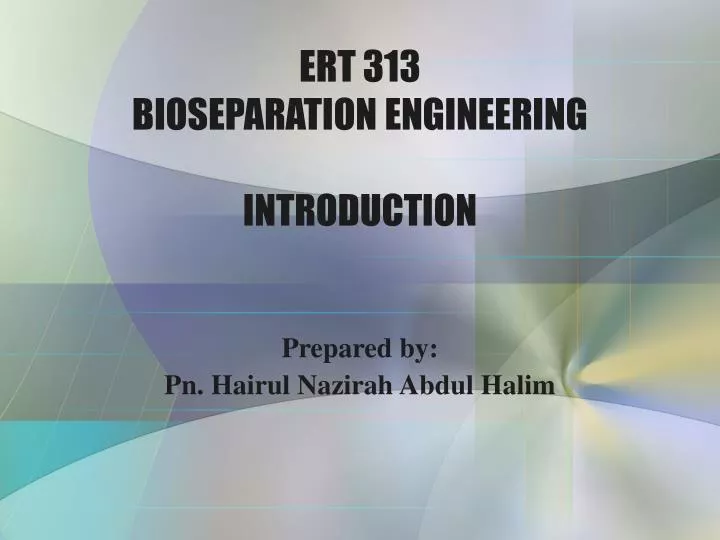 ert 313 bioseparation engineering introduction n.