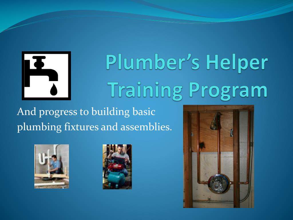 PPT Plumber’s Helper Training Program PowerPoint Presentation, free
