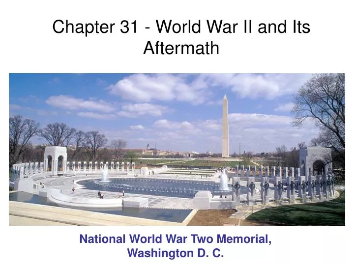 PPT - Chapter 31 - World War II and Its Aftermath PowerPoint ...