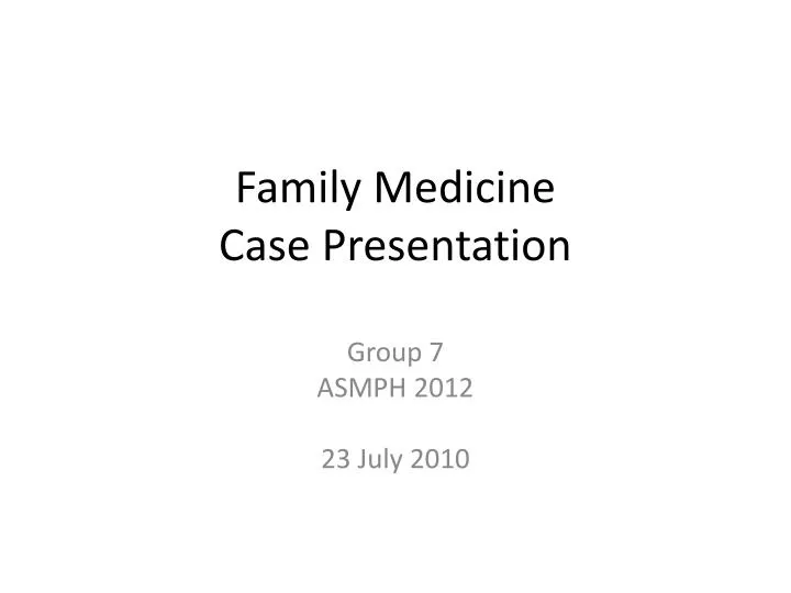 PPT Family Medicine Case Presentation PowerPoint Presentation, free