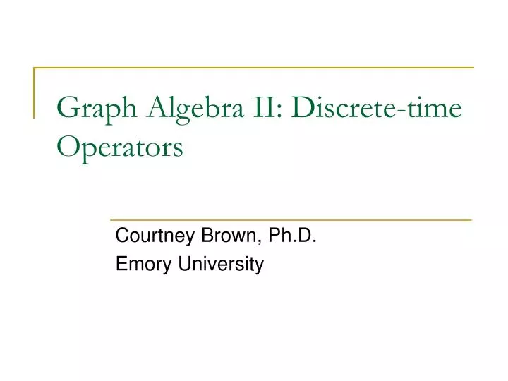graph algebra ii discrete time operators n.
