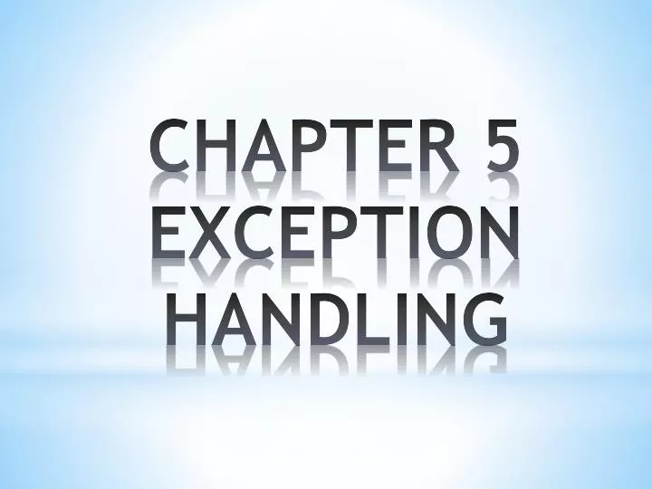 PPT - CHAPTER 5 EXCEPTION HANDLING PowerPoint Presentation, free ...