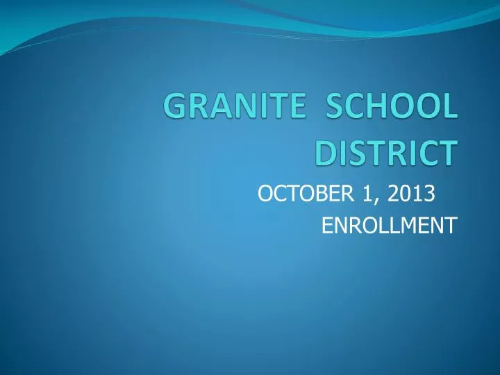 PPT GRANITE SCHOOL DISTRICT PowerPoint Presentation, free download