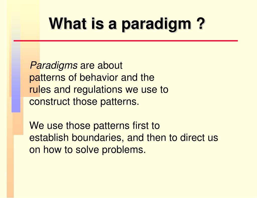 Ppt What Is A Paradigm Powerpoint Presentation Free Download Id