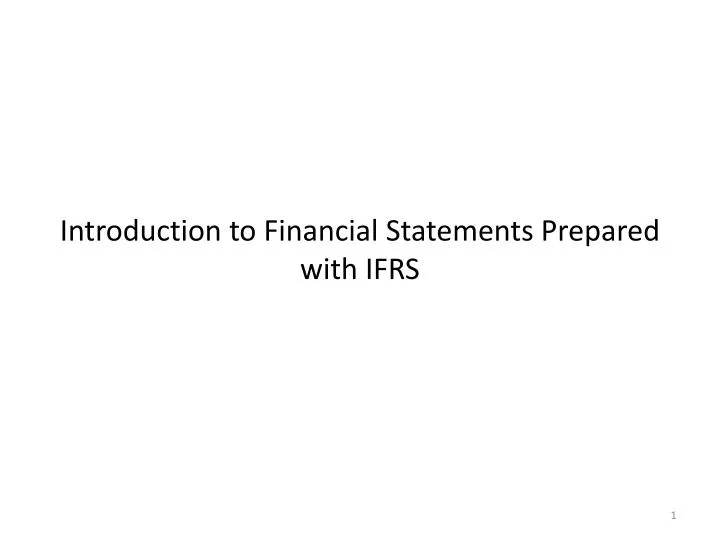 PPT - Introduction To Financial Statements Prepared With IFRS ...