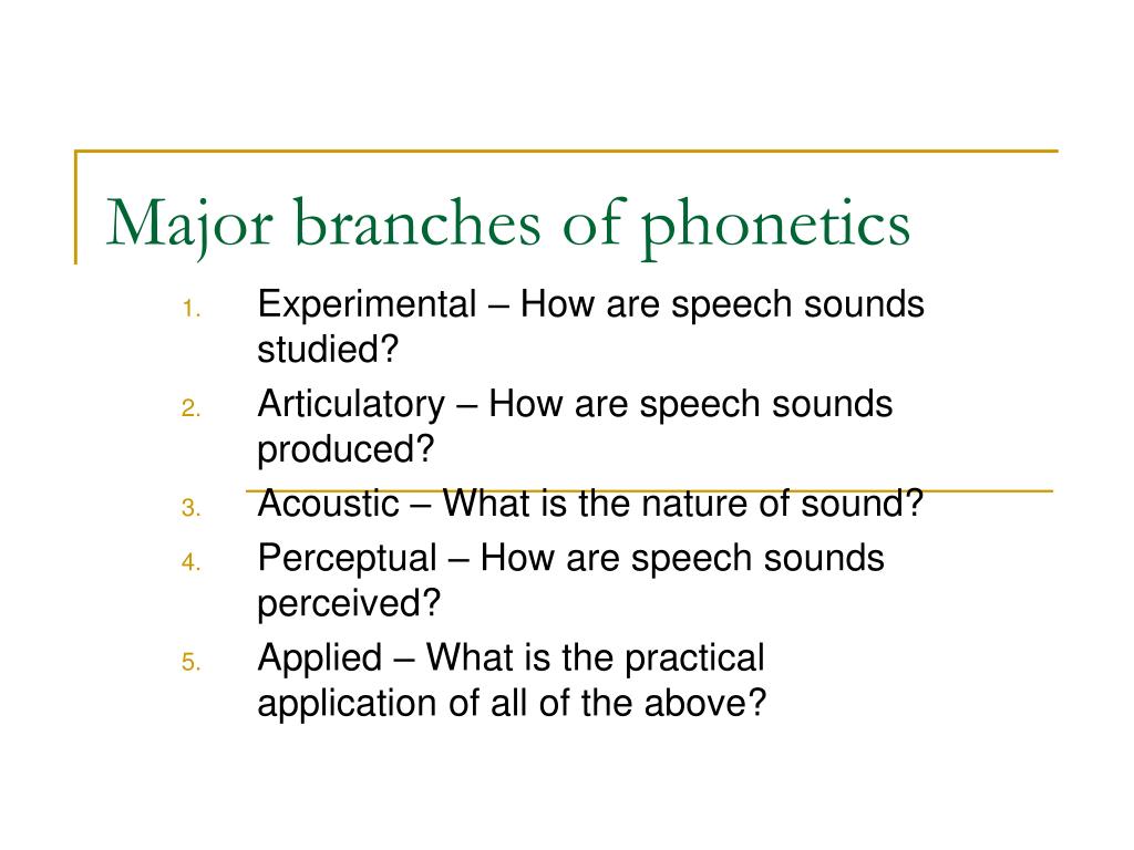 PPT - Major branches of phonetics PowerPoint Presentation, free