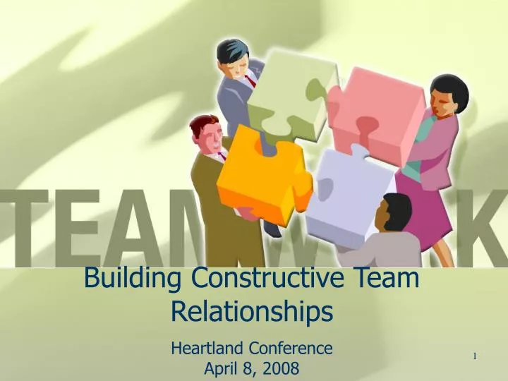 PPT - Building Constructive Team Relationships PowerPoint Presentation ...