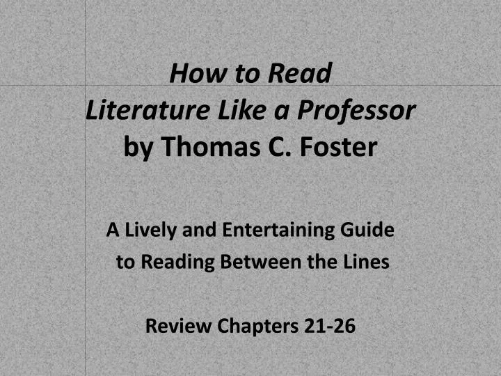 How To Read Literature Like A Professor, By Thomas Foster