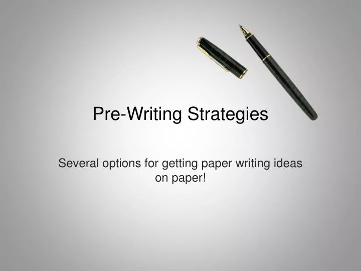 Ppt Pre Writing Strategies Powerpoint Presentation Free Download Id 6913828