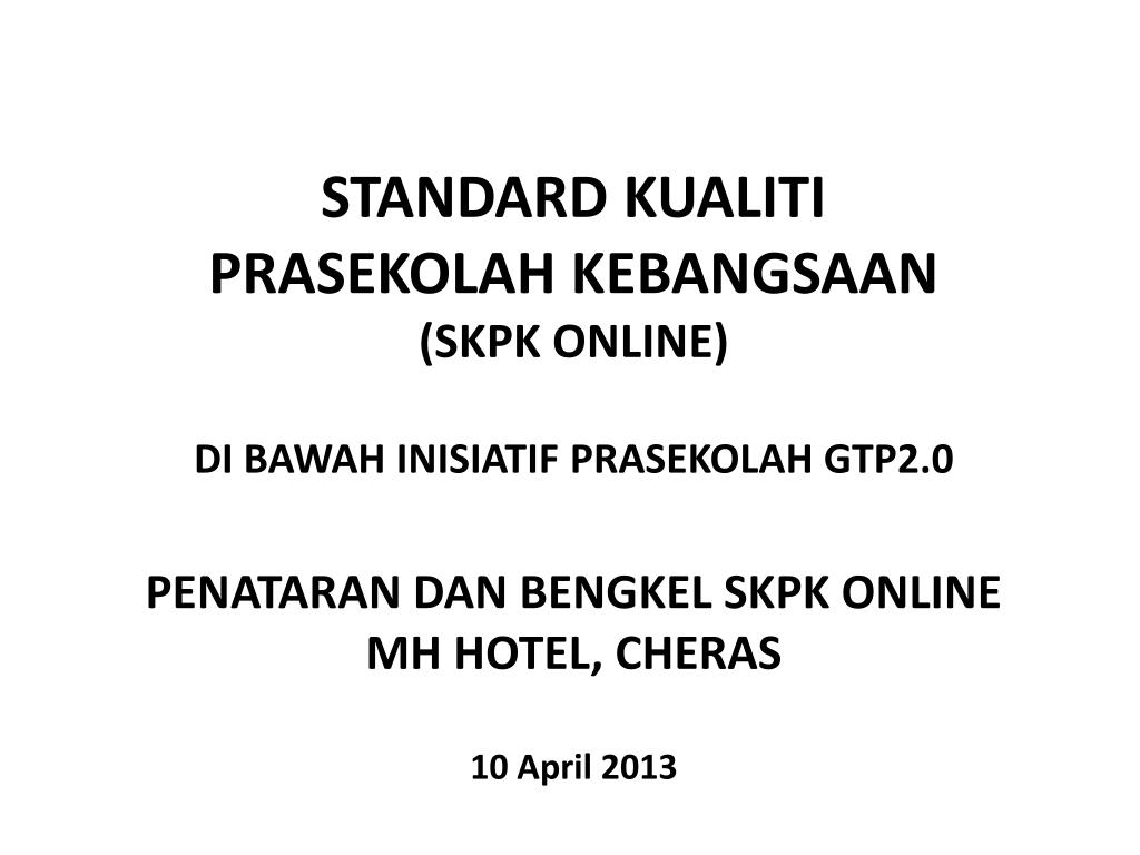 Ppt Standard Kualiti Prasekolah Kebangsaan Skpk Online Di Bawah Inisiatif Prasekolah Gtp2 0 Powerpoint Presentation Id 6917595
