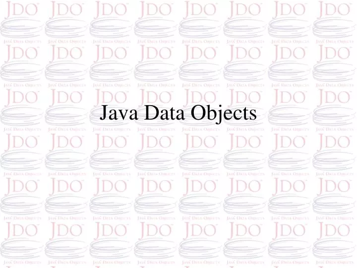 PPT - Java Data Objects PowerPoint Presentation, free download - ID:6921010