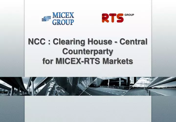 Ppt Ncc Clearing House Central Counterparty For Micex Rts