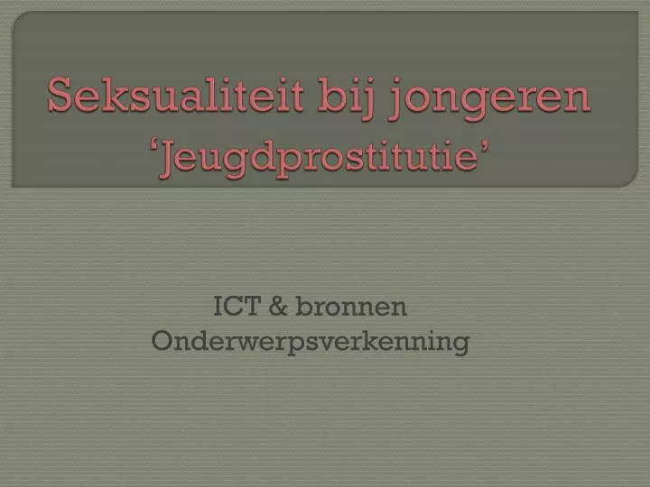 PPT - Seksualiteit bij jongeren ‘ Jeugdprostitutie’ PowerPoint