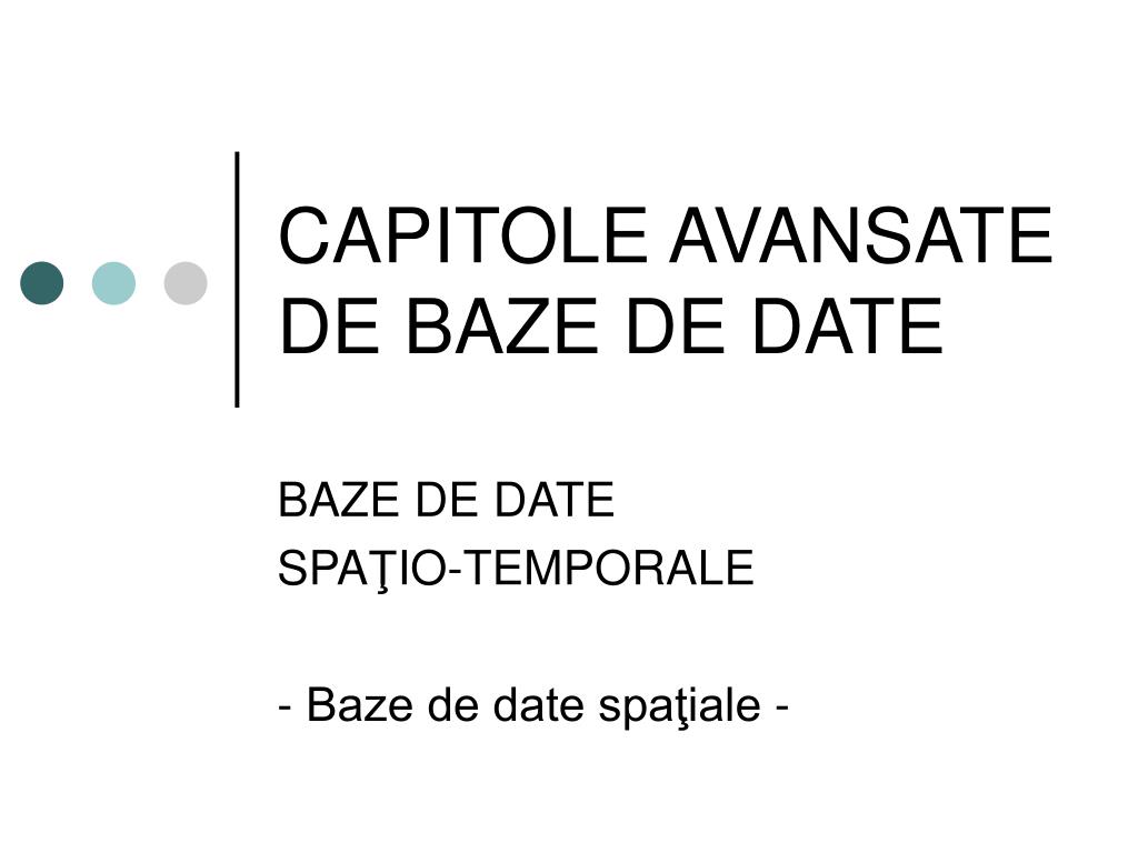 PPT - CAPITOLE AVANSATE DE BAZE DE DATE PowerPoint Presentation, free  download - ID:6926099
