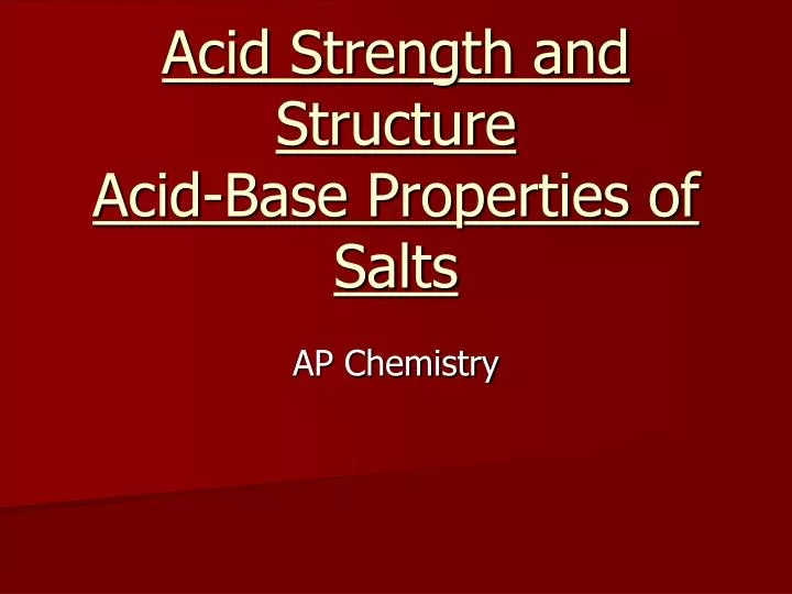 acid strength and structure acid base properties of salts n.