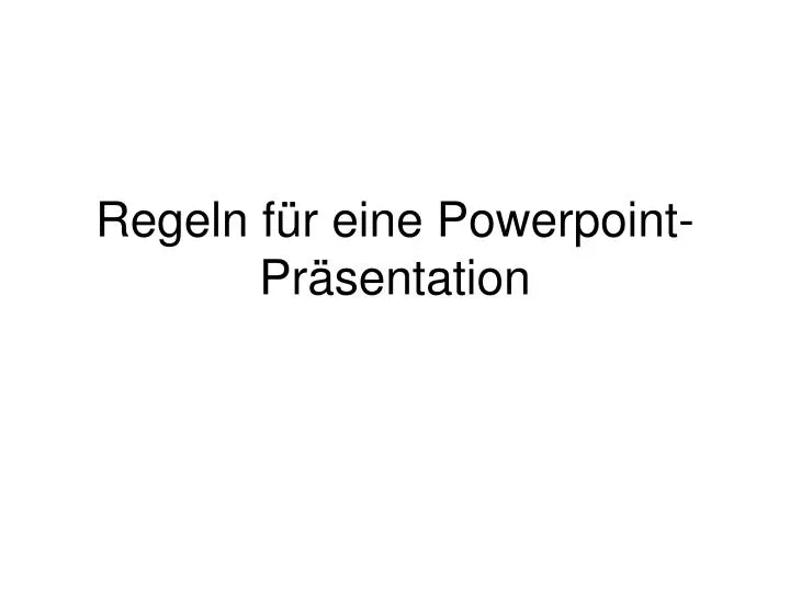 Regeln Für Eine Powerpoint Präsentation