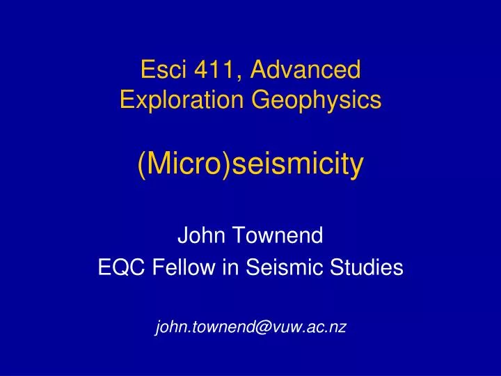 PPT - Esci 411, Advanced Exploration Geophysics (Micro)seismicity ...