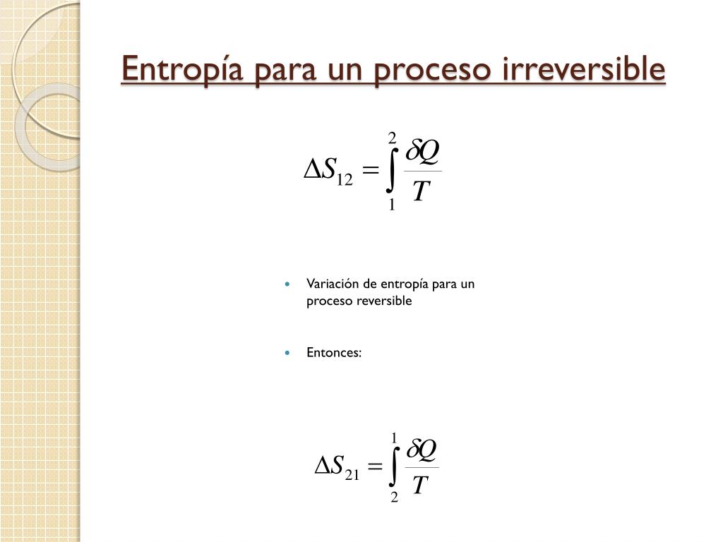 PPT - Entropía para un proceso irreversible PowerPoint Presentation, free  download - ID:6938619