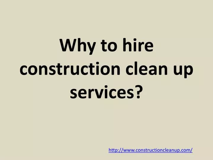 why to hire construction clean up services n.