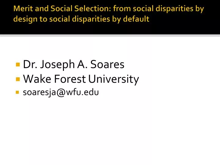 merit and social selection from social disparities by design to social disparities by default n.