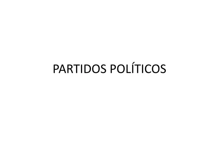 PPT PARTIDOS POLÍTICOS PowerPoint Presentation free download ID