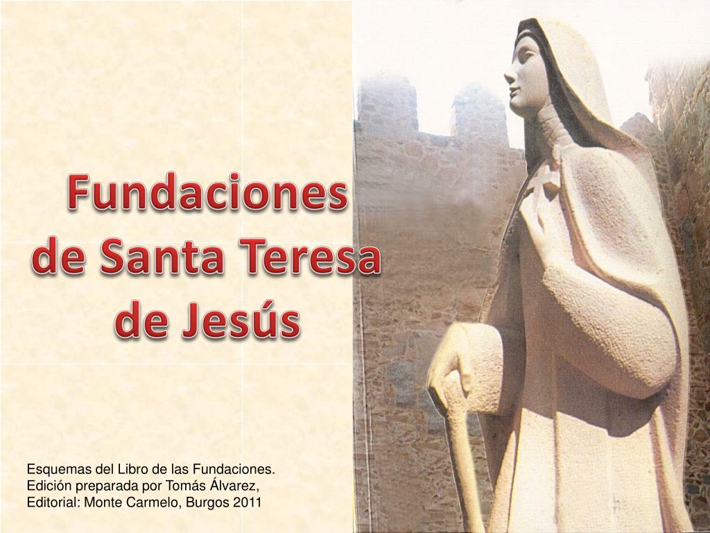 PPT - Fundaciones de Santa Teresa de Jesús PowerPoint Presentation, free  download - ID:6941625