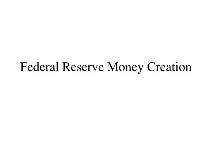 federal reserve money creation n.