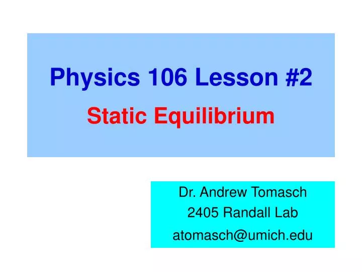 PPT - Physics 106 Lesson #2 Static Equilibrium PowerPoint Presentation ...