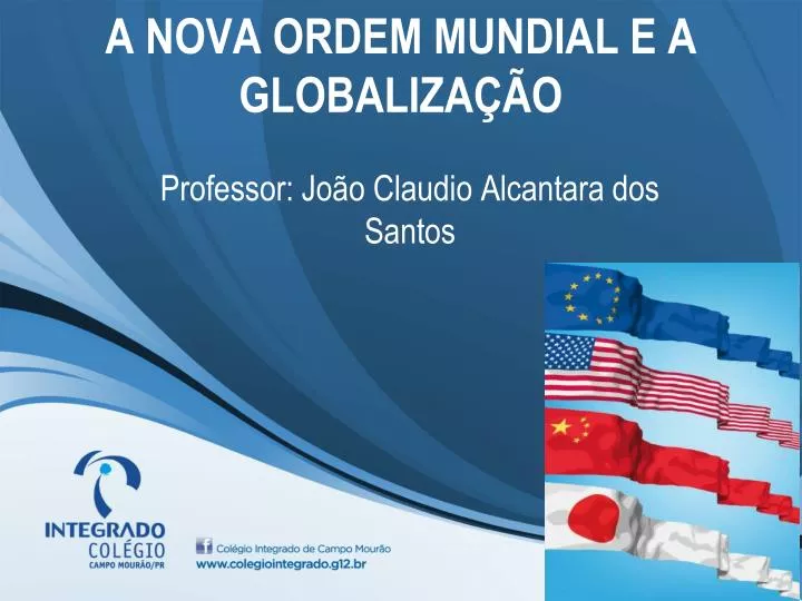 PPT - A NOVA ORDEM MUNDIAL E A GLOBALIZAÇÃO PowerPoint Presentation ...