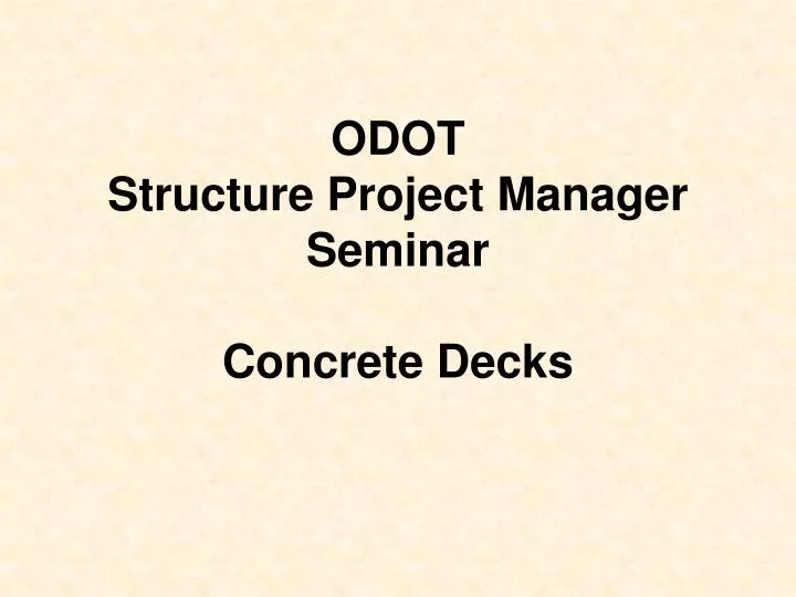 odot structure project manager seminar concrete decks n.