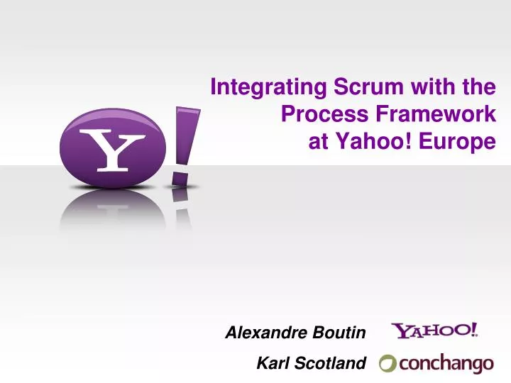 integrating scrum with the process framework at yahoo europe n.