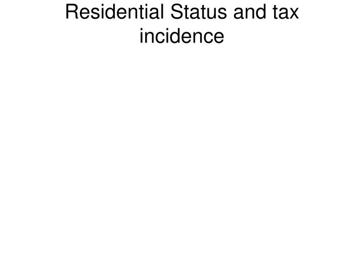 residential status and tax incidence n.