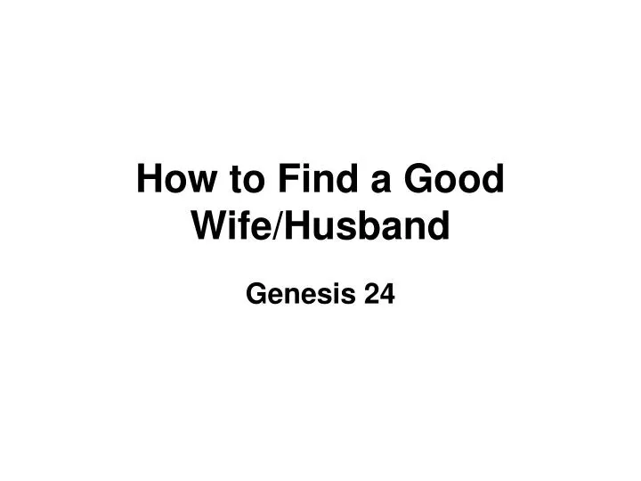 PPT How to Find a Good Wife/Husband PowerPoint Presentation, free