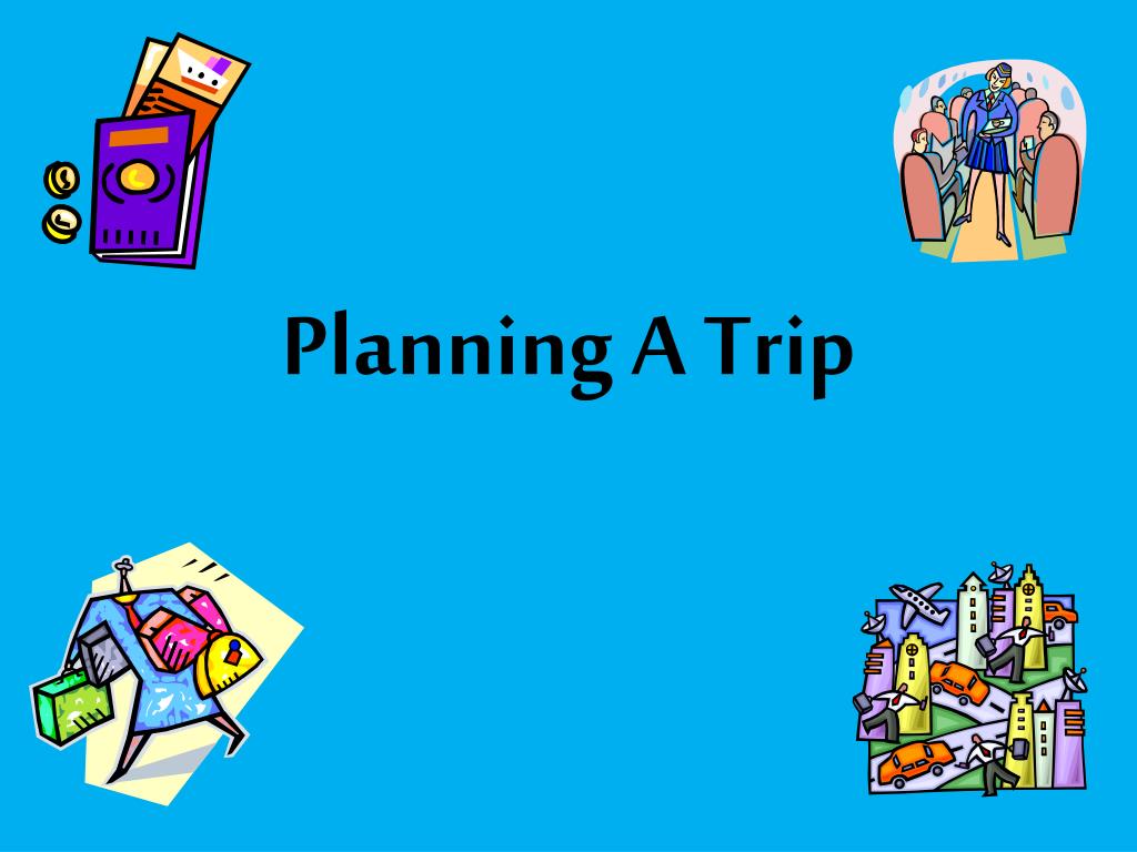 planning a trip presentation