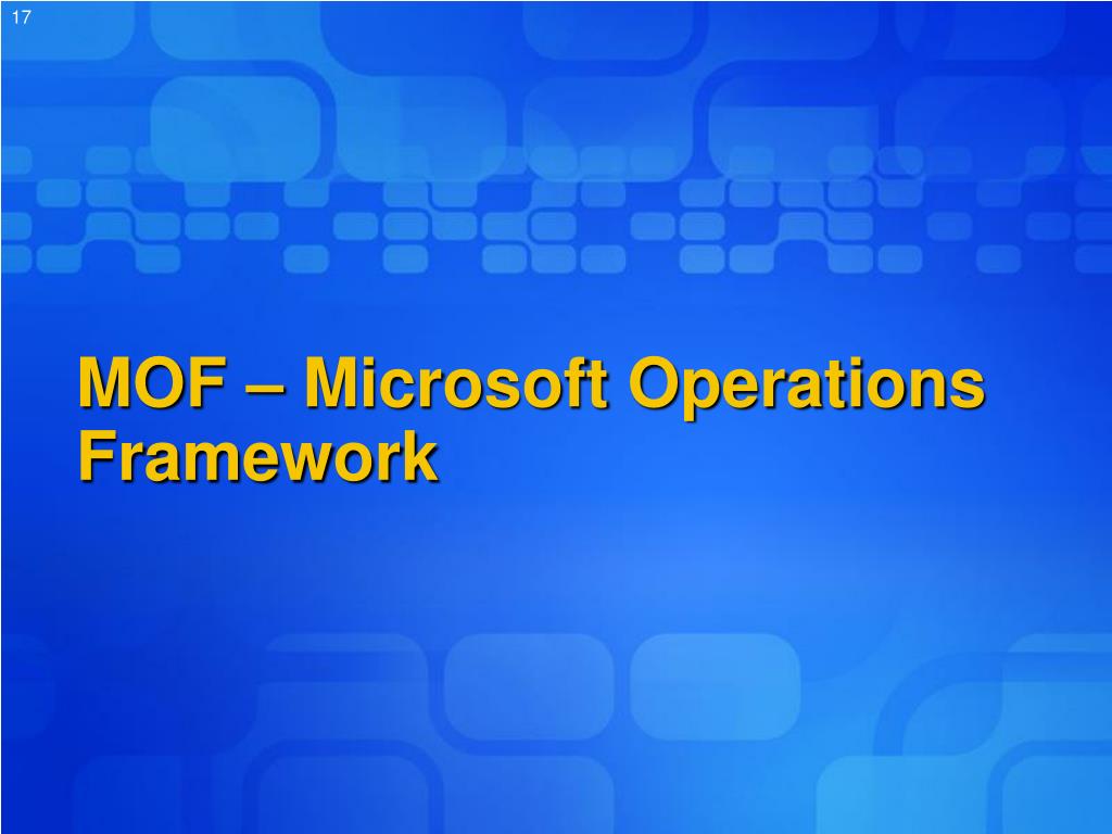PPT - Microsoft Solutions Framework (MSF) i Microsoft Operations