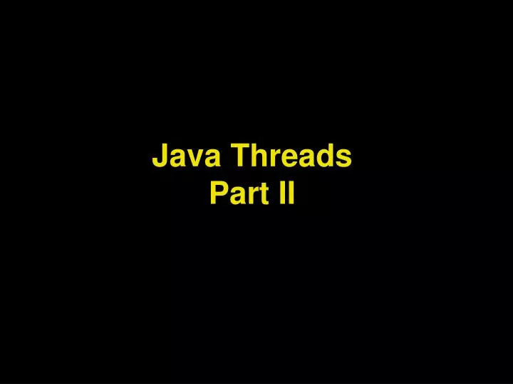 PPT Java Threads Part II PowerPoint Presentation, free download ID