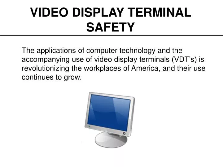 PPT - VIDEO DISPLAY TERMINAL SAFETY PowerPoint Presentation, free download  - ID:6956266