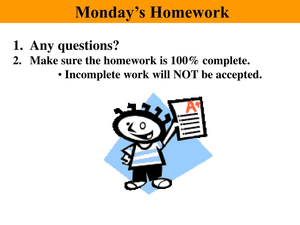 homework due monday