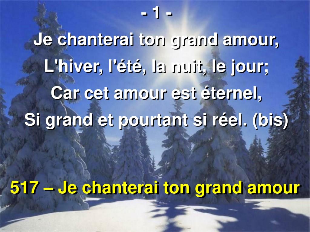 PPT - 517 – Je chanterai ton grand amour PowerPoint Presentation, free  download - ID:6958146
