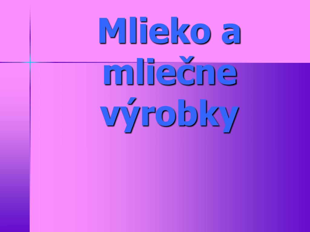 PPT - Mlieko a mliečne výrobky PowerPoint Presentation, free download -  ID:6962719