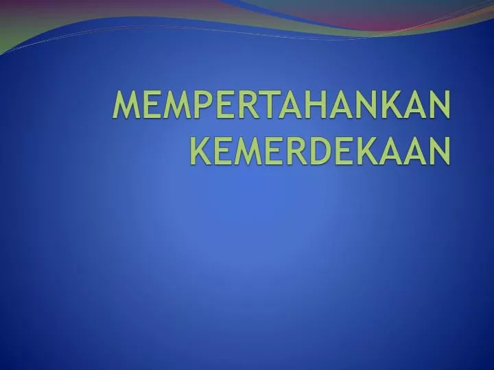 PPT MEMPERTAHANKAN KEMERDEKAAN PowerPoint Presentation, free download