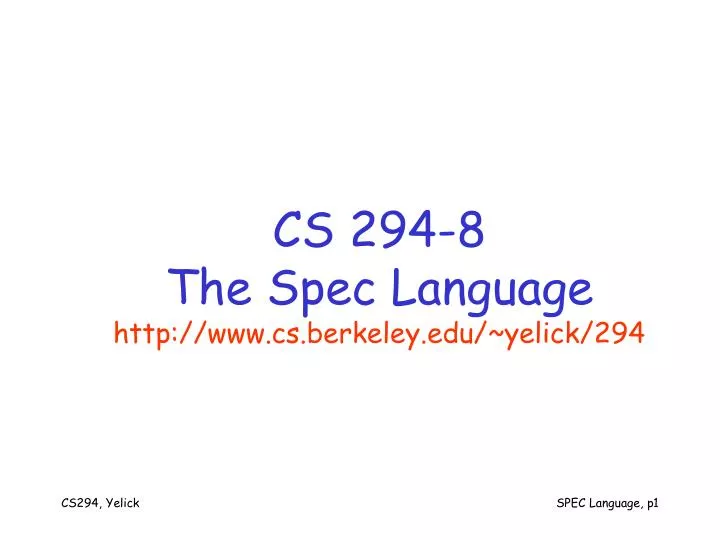 cs 294 8 the spec language http www cs berkeley edu yelick 294 n.